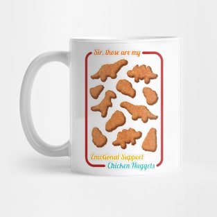 Sir, Those Are My Emotional Support Chicken Nuggets Mug